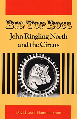 Book Big Top Boss: JOHN RINGLING NORTH AND THE CIRCUS free