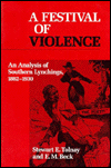 Book A Festival of Violence: An Analysis of Southern Lynchings, 1882-1930 free