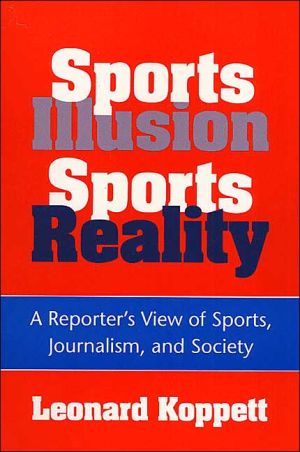 Book Sports Illusion, Sports Reality: A Reporter's View of Sports, Journalism, and Society free