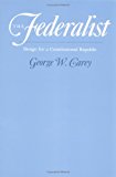 Book The Federalist: DESIGN FOR A CONSTITUTIONAL REPUBLIC free
