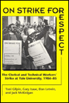 Book On Strike for Respect: The Clerical and Technical Workers' Strike at Yale University, 1984-85 free