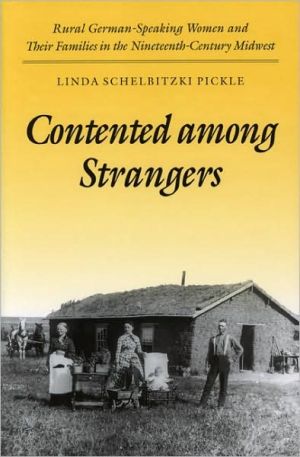 Book Contented among Strangers: Rural German-Speaking Women and Their Families in the Nineteenth-Century Midwest (Statue of Liberty Ellis Island) free