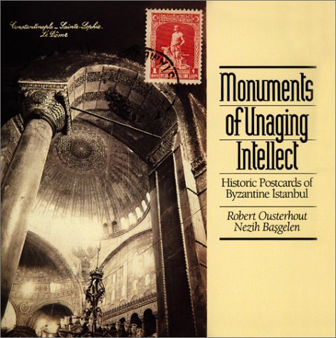 Book Monuments Of Unaging Intellect: Historic Postcards Of Byzantine Istanbul (illinois Byzantine Studies) free