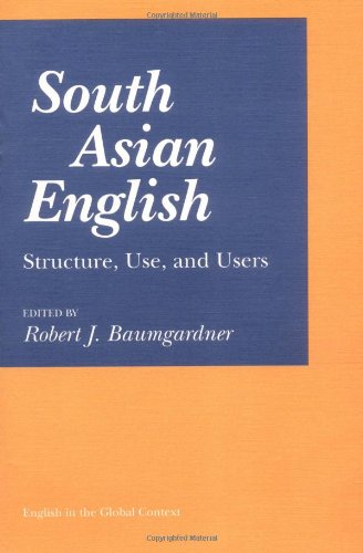 Book South Asian English: Structure, Use, and Users (English in the Global Context) free
