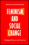 Book Feminism and Social Change: BRIDGING THEORY AND PRACTICE free