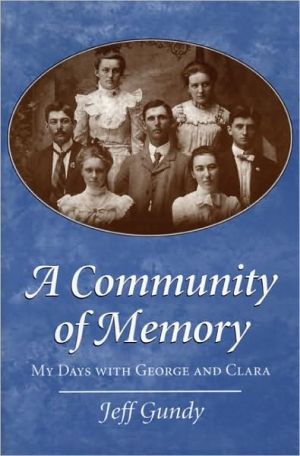 Book A Community Of Memory: My Days With George And Clara (creative Nonfiction) free