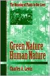 Book Green Nature/Human Nature: THE MEANING OF PLANTS IN OUR LIVES (Environment Human Condition) free Book Green Nature/Human Nature: THE MEANING OF PLANTS IN OUR LIVES (Environment Human Condition) free