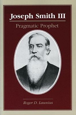 Book Joseph Smith III: PRAGMATIC PROPHET free
