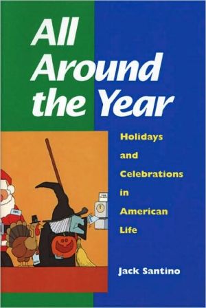 Book All Around the Year: Holidays and Celebrations in American Life free
