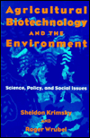 Book Agricultural Biotechnology and the Environment: Science, Policy, and Social Issues (Environment Human Condition) free
