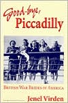 Book Good-bye, Piccadilly: BRITISH WAR BRIDES IN AMERICA (Statue of Liberty Ellis Island) free