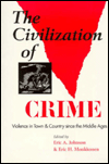 Book The Civilization of Crime: Violence in Town and Country since the Middle Ages free