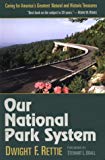 Book Our National Park System: Caring for America's Greatest Natural and Historic Treasures free