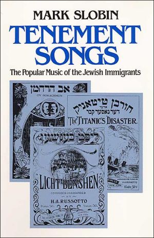 Book Tenement Songs: The Popular Music of the Jewish Immigrants (Music in American Life) free