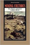 Book Mining Cultures: Men, Women, and Leisure in Butte, 1914-41 (Women, Gender, and Sexuality in American History) free