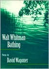 Book Walt Whitman Bathing: POEMS (Illinois Poetry (Paperback)) free