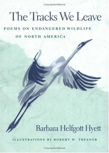Book Tracks We Leave: Poems On Endangered Wildlife Of North America free