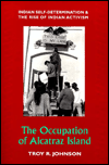 Book The Occupation of Alcatraz Island: Indian Self-Determination and the Rise of Indian Activism free