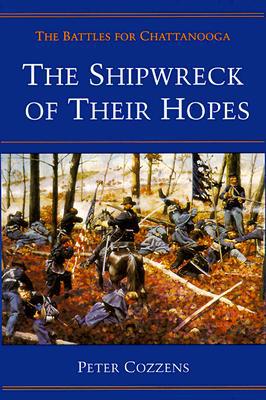 Book The Shipwreck of Their Hopes: The Battles for Chattanooga (Civil War Trilogy) free Book The Shipwreck of Their Hopes: The Battles for Chattanooga (Civil War Trilogy) free