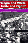 Book "Negro and White, Unite and Fight!": A Social History of Industrial Unionism in Meatpacking, 1930-90 (Working Class in American History) free