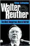 Book Walter Reuther: The Most Dangerous Man in Detroit free