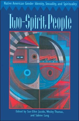 Book Two-Spirit People: Native American Gender Identity, Sexuality, and Spirituality free