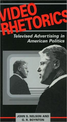 Book Video Rhetorics: Televised Advertising in American Politics free