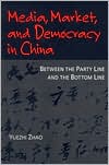 Book Media, Market, and Democracy in China: Between the Party Line and the Bottom Line (History of Communication) free