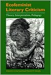 Book Ecofeminist Literary Criticism: Theory, Interpretation, Pedagogy (Environment Human Condition) free