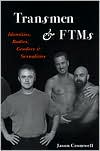 Book Transmen and FTMs: Identities, Bodies, Genders, and Sexualities free