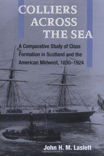 Book Colliers Across The Sea: A Comparative Study Of Class Formation In Scotland And The American Midwest, 1830-1924 (working Class In American History) free