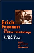 Book Erich Fromm and Critical Criminology: BEYOND THE PUNITIVE SOCIETY free