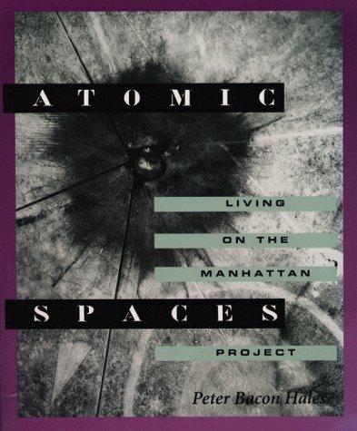 Book Atomic Spaces: Living on the Manhattan Project free