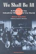 Book We Shall Be All: A History of the Industrial Workers of the World (abridged ed.) (The Working Class in American History) free