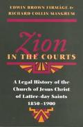 Book Zion in the Courts: A Legal History of the Church of Jesus Christ of Latter-day Saints, 1830-1900 free
