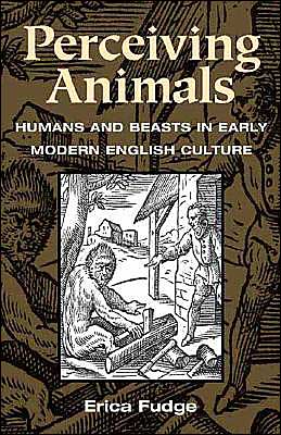 Book Perceiving Animals: Humans And Beasts In Early Modern English Culture free