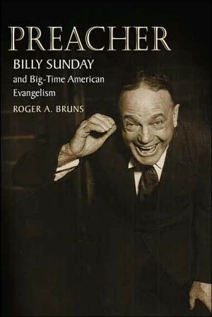 Book Preacher: Billy Sunday and Big-Time American Evangelism free