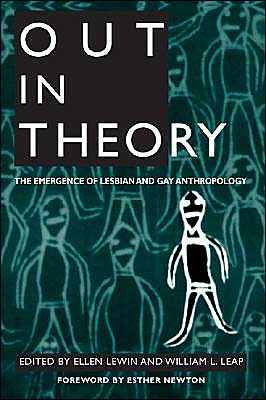 Book Out in Theory: The Emergence of Lesbian and Gay Anthropology free