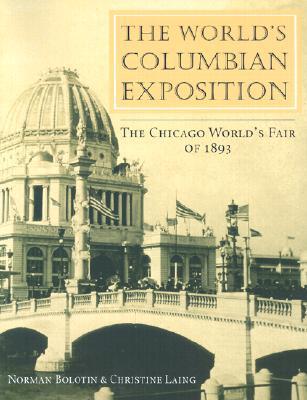 Book The World's Columbian Exposition: The Chicago World's Fair of 1893 free