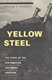 Book Yellow Steel: The Story Of The Earthmoving Equipment Industry free