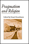 Book Pragmatism and Religion: CLASSICAL SOURCES AND ORIGINAL ESSAYS free