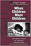 Book When Children Want Children: THE URBAN CRISIS OF TEENAGE CHILDBEARING free