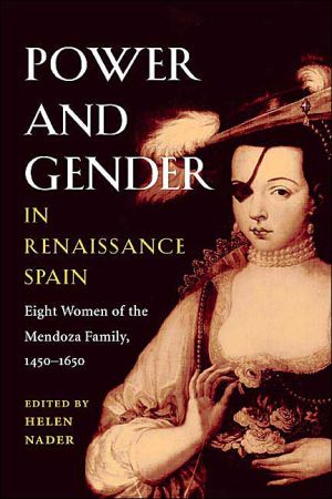 Book Power and Gender in Renaissance Spain (Hispanisms Series): Eight Women of the Mendoza Family, 1450-1650 free