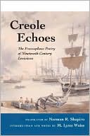 Book Creole Echoes: The Francophone Poetry of Nineteenth-Century Louisiana (Illinois Poetry) free