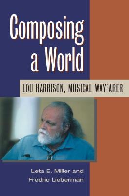 Book Composing a World: Lou Harrison, Musical Wayfarer (Music in American Life) free