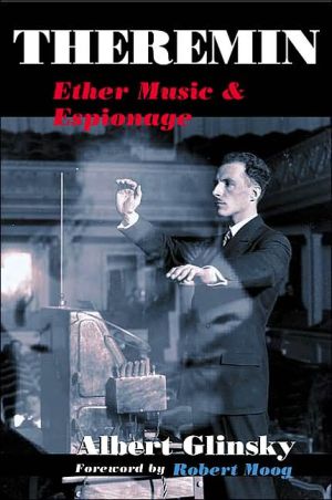 Book Theremin: ETHER MUSIC AND ESPIONAGE (Music in American Life) free