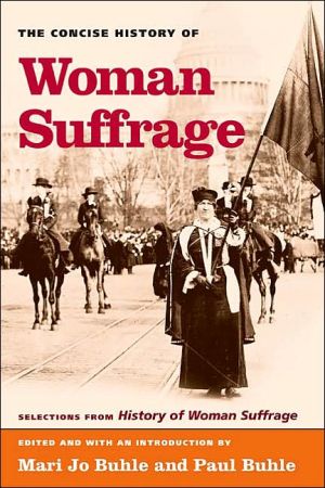 Book The Concise History of Woman Suffrage: Selections from History of Woman Suffrage, by Elizabeth Cady Stanton, Susan B. Anthony, Matilda Joslyn Gage, and the National American Woman Suffrage Association free