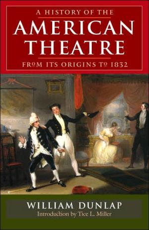 Book A History of the American Theatre from Its Origins to 1832 free