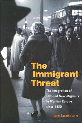 Book The Immigrant Threat: The Integration of Old and New Migrants in Western Europe since 1850 (Studies of World Migrations) free