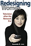 Book REDESIGNING WOMEN: Television after the Network Era (Feminist Studies and Media Culture) free
